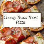 Slices of pepperoni Texas toast pizza with golden garlic bread crust, melty mozzarella, and herbs, overlaid with the text “Cheesy Texas Toast Pizza.
