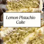 A slice of lemon pistachio cake with creamy frosting, topped with chopped pistachios, served on a plate with scattered pistachio pieces.