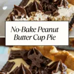 A close-up of a no-bake peanut butter cup pie slice with a flaky crust, creamy peanut butter filling, and chocolate decorations, with text overlay.