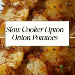 A close-up of slow-cooked potatoes with caramelized onions, seasoned with Lipton Onion Soup Mix, served on a plate.